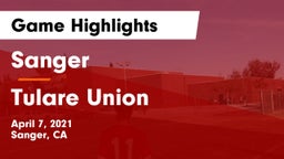 Sanger  vs Tulare Union  Game Highlights - April 7, 2021