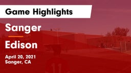 Sanger  vs Edison  Game Highlights - April 20, 2021