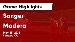 Sanger  vs Madera  Game Highlights - May 13, 2021