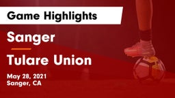 Sanger  vs Tulare Union  Game Highlights - May 28, 2021