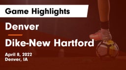 Denver  vs ****-New Hartford  Game Highlights - April 8, 2022