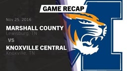 Recap: Marshall County  vs. Knoxville Central  2016