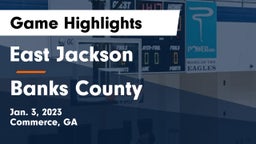 East Jackson  vs Banks County Game Highlights - Jan. 3, 2023