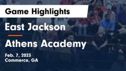 East Jackson  vs Athens Academy Game Highlights - Feb. 7, 2023