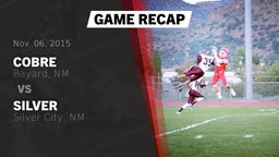 Recap: Cobre  vs. Silver  2015