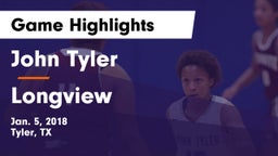John Tyler  vs Longview  Game Highlights - Jan. 5, 2018