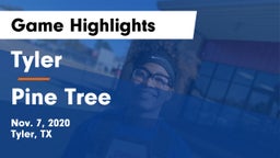 Tyler  vs Pine Tree  Game Highlights - Nov. 7, 2020