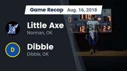 Recap: Little Axe  vs. Dibble  2018