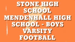 Mendenhall football highlights Stone High School