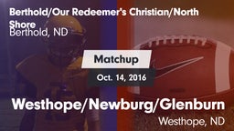 Matchup: Berthold/Our Redeeme vs. Westhope/Newburg/Glenburn  2016