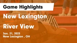 New Lexington  vs River View  Game Highlights - Jan. 21, 2023