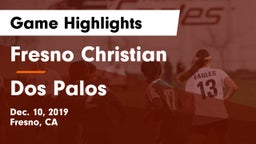Fresno Christian vs Dos Palos Game Highlights - Dec. 10, 2019