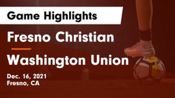Fresno Christian vs Washington Union  Game Highlights - Dec. 16, 2021