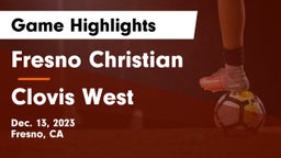 Fresno Christian vs Clovis West  Game Highlights - Dec. 13, 2023