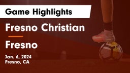 Fresno Christian vs Fresno  Game Highlights - Jan. 6, 2024