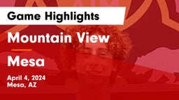 Mountain View  vs Mesa  Game Highlights - April 4, 2024