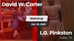 Matchup: Carter vs. L.G. Pinkston  2020