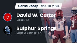 Recap: David W. Carter  vs. Sulphur Springs  2023