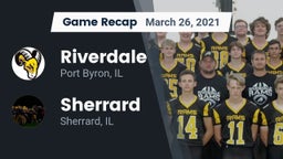 Recap: Riverdale  vs. Sherrard  2021