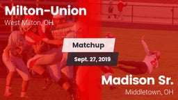 Matchup: Milton-Union vs. Madison Sr.  2019