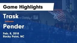 Trask  vs Pender  Game Highlights - Feb. 8, 2018