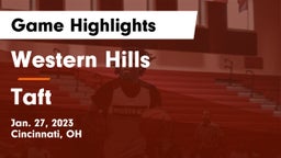 Western Hills  vs Taft  Game Highlights - Jan. 27, 2023