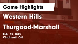 Western Hills  vs Thurgood-Marshall  Game Highlights - Feb. 13, 2023
