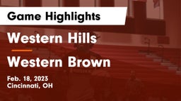 Western Hills  vs Western Brown  Game Highlights - Feb. 18, 2023