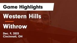 Western Hills  vs Withrow  Game Highlights - Dec. 9, 2023