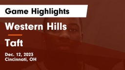 Western Hills  vs Taft  Game Highlights - Dec. 12, 2023
