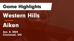 Western Hills  vs Aiken  Game Highlights - Jan. 8, 2024