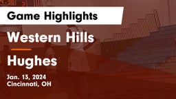 Western Hills  vs Hughes  Game Highlights - Jan. 13, 2024