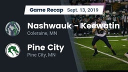 Recap: Nashwauk - Keewatin  vs. Pine City  2019