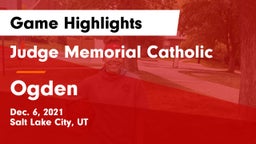 Judge Memorial Catholic  vs Ogden  Game Highlights - Dec. 6, 2021