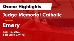 Judge Memorial Catholic  vs Emery  Game Highlights - Feb. 18, 2023