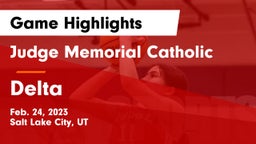 Judge Memorial Catholic  vs Delta  Game Highlights - Feb. 24, 2023