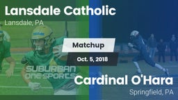 Matchup: Lansdale Catholic vs. Cardinal O'Hara  2018