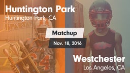 Matchup: Huntington Park vs. Westchester  2016