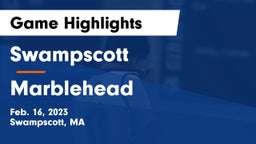 Swampscott  vs Marblehead  Game Highlights - Feb. 16, 2023