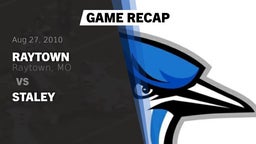 Recap: Raytown  vs. STALEY 2010