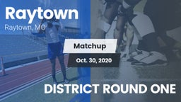 Matchup: Raytown  vs. DISTRICT ROUND ONE 2020