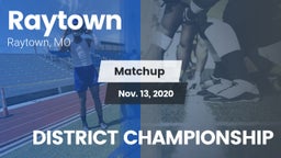 Matchup: Raytown  vs. DISTRICT CHAMPIONSHIP 2020