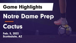 Notre Dame Prep  vs Cactus  Game Highlights - Feb. 5, 2022