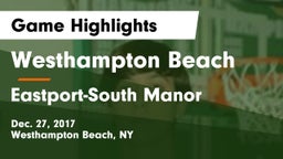 Westhampton Beach  vs Eastport-South Manor  Game Highlights - Dec. 27, 2017