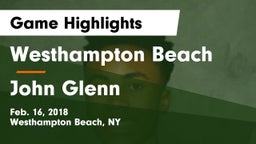 Westhampton Beach  vs John Glenn Game Highlights - Feb. 16, 2018