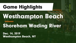 Westhampton Beach  vs Shoreham Wading River Game Highlights - Dec. 14, 2019