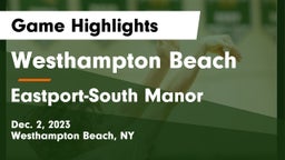 Westhampton Beach  vs Eastport-South Manor  Game Highlights - Dec. 2, 2023