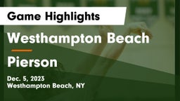 Westhampton Beach  vs Pierson  Game Highlights - Dec. 5, 2023