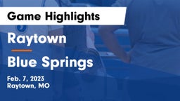 Raytown  vs Blue Springs  Game Highlights - Feb. 7, 2023