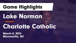 Lake Norman  vs Charlotte Catholic  Game Highlights - March 8, 2024